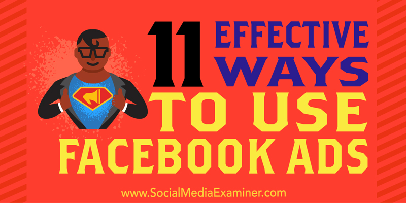 11 Effective Ways to Use Facebook Ads