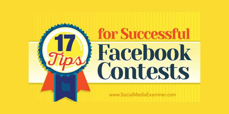 17 Tips for Successful Facebook Contests