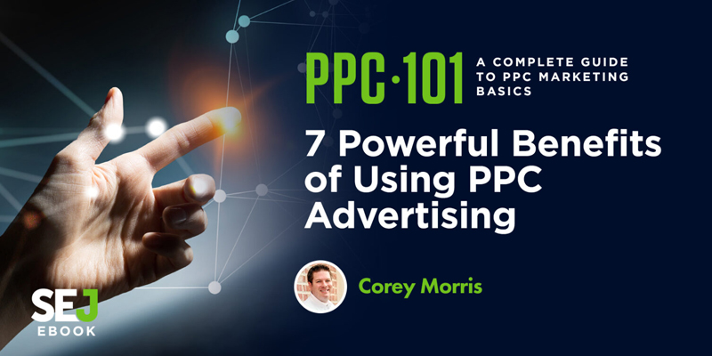 7 Powerful Benefits of Using PPC Advertising