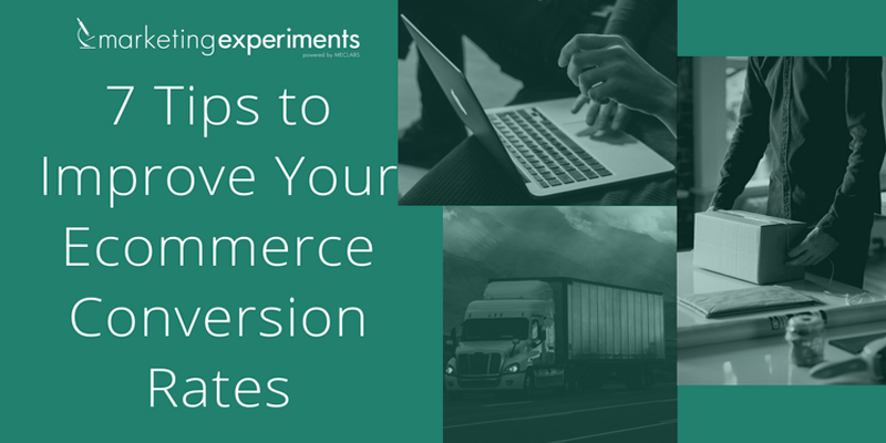 Conversion Rate Optimization: 7 Tips To Improve Your Ecommerce Conversion Rates