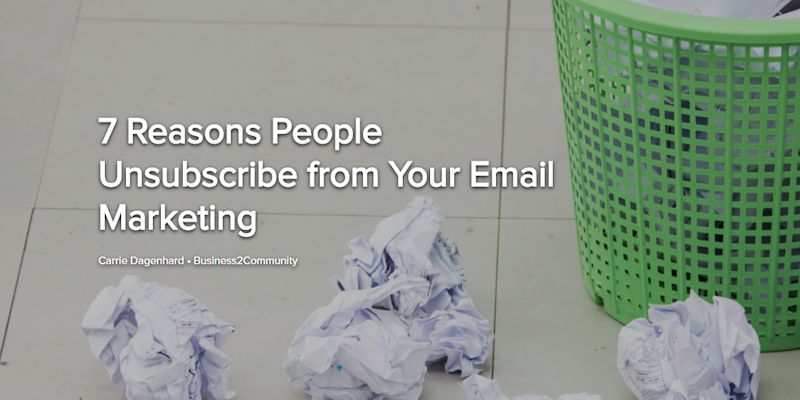 7 Reasons People Unsubscribe from Your Email Marketing