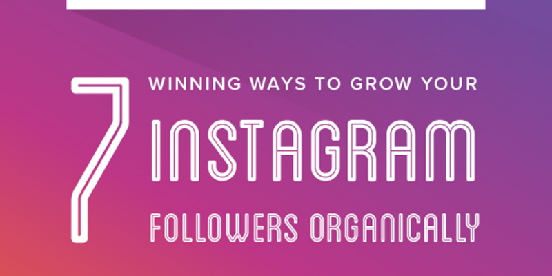 7 Winning Ways to Grow Your Instagram Following [Infographic]