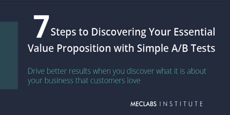7 Steps to Discovering Your Essential Value Proposition with Simple A/B Tests