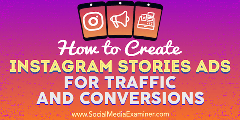 How to Create Instagram Stories Ads for Traffic and Conversions
