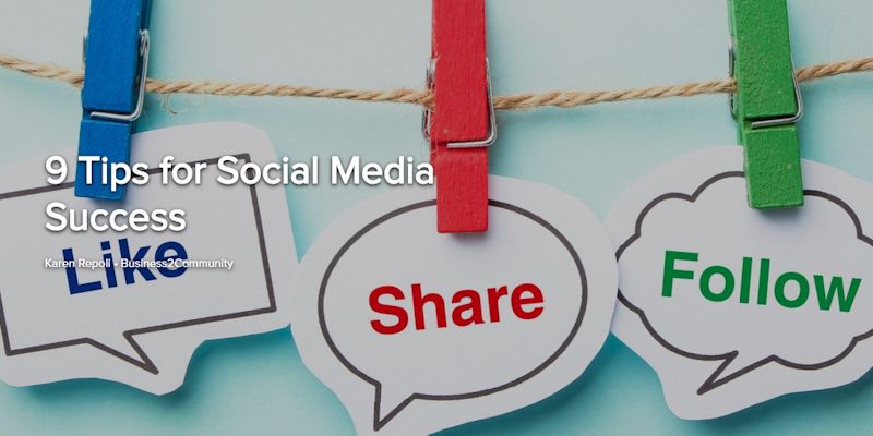 9 Tips for Social Media Success