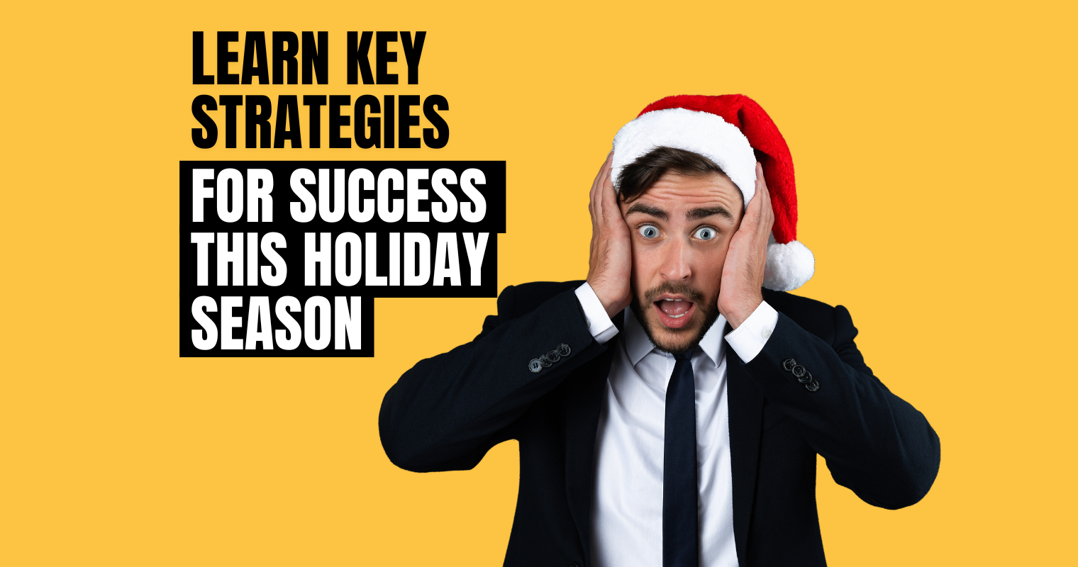 Learn key strategies for success this holiday season