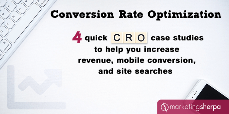 4 quick CRO case studies to help you increase revenue, mobile conversion, and site searches