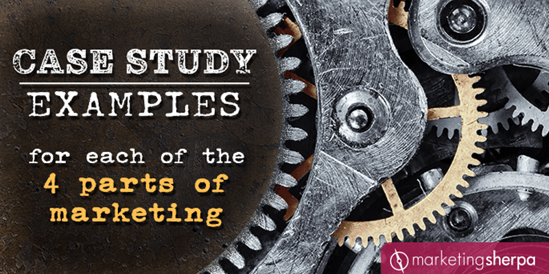 Case study examples for each of the 4 parts of marketing