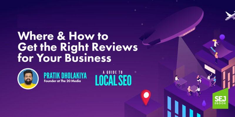 Where & How to Get the Right Reviews for Your Business