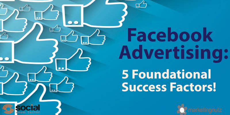 Facebook Advertising: 5 Things You Must Know Before Spending a Dime [Podcast]