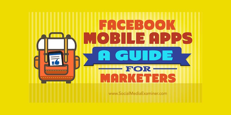 Facebook Mobile Apps: A Guide for Marketers