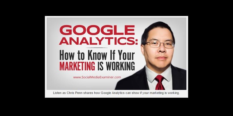 Google Analytics: How to Know If Your Marketing is Working