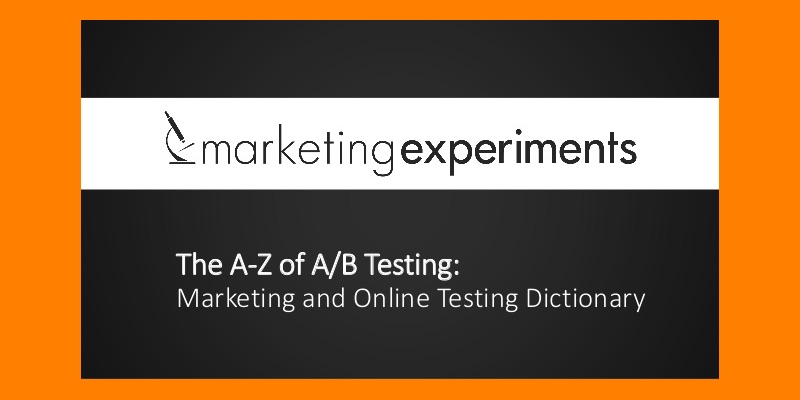 The A-Z of A/B Testing: Handy guide to nearly 200 conversion optimization definitions