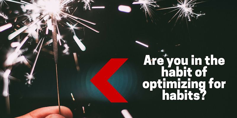 How Habits Are Sabotaging Your Conversions (and How to Fix It)