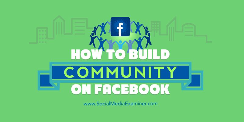 How to Build Community on Facebook