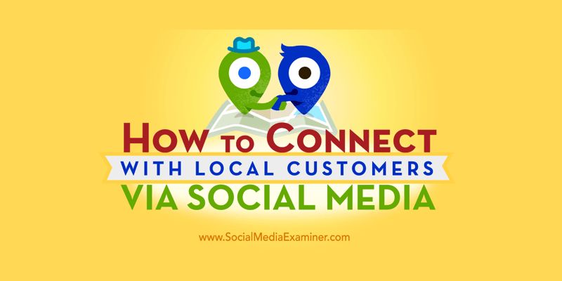 How to Connect With Local Customers via Social Media