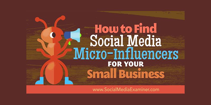 How to Find Social Media Micro-influencers for Your Small Business