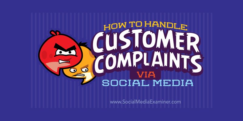 How to Handle Customer Complaints Via Social Media