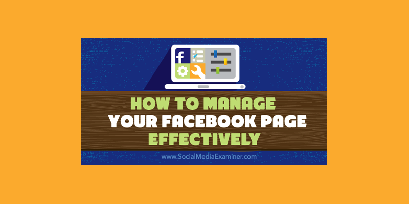 How to Manage Your Facebook Page Effectively