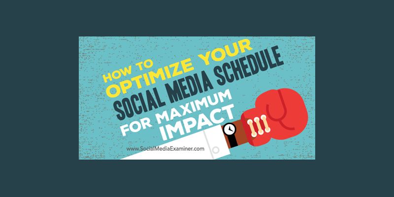 How to Optimize Your Social Media Schedule for Maximum Impact