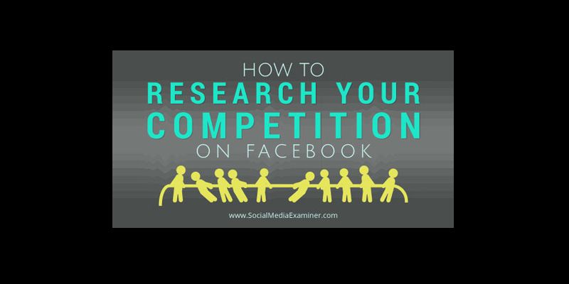 How to Research Your Competition on Facebook