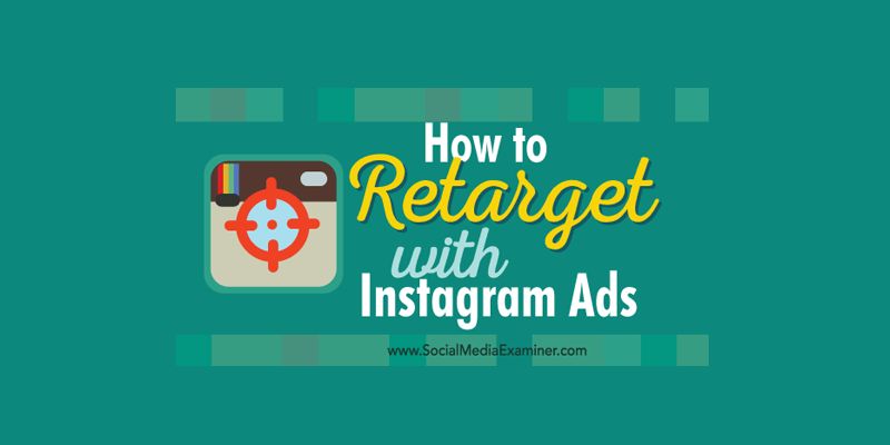 How to Retarget With Instagram Ads
