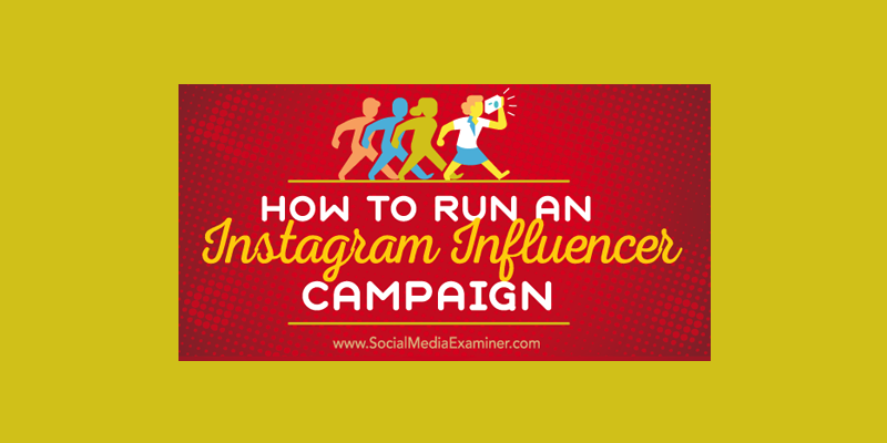 How to Run an Instagram Influencer Campaign