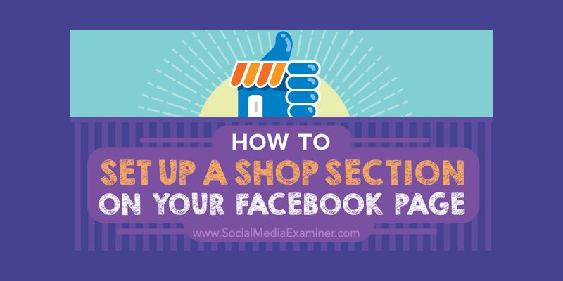 How to Set Up a Shop Section on Your Facebook Page