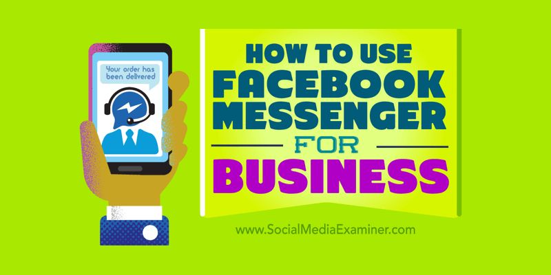 How to Use Facebook Messenger for Business
