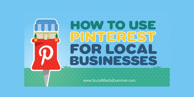 How to Use Pinterest for Local Businesses