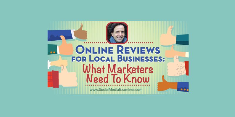 Online Reviews for Local Businesses: What Marketers Need to Know