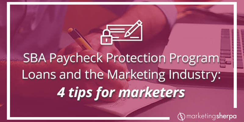 SBA Paycheck Protection Program Loans and the Marketing Industry: 4 tips for marketers