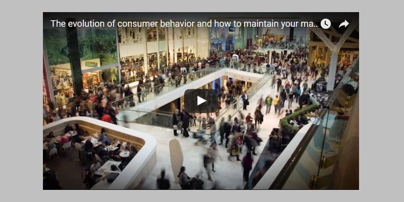 The evolution of consumer behavior and how to maintain your market share