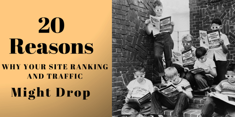 20 Reasons Why Your Search Ranking & Traffic Might Drop