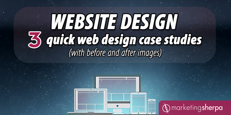 Website Design: 3 quick web design case studies (with before and after images)
