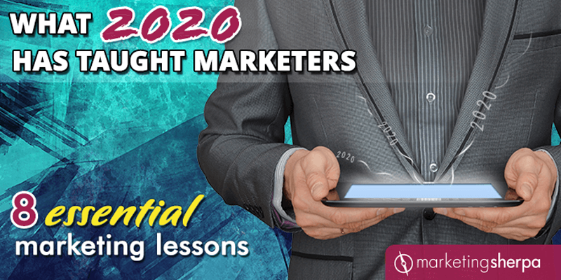 What 2020 Has Taught Marketers: 8 essential marketing lessons