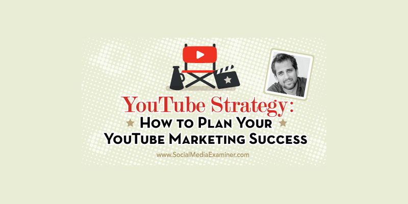 YouTube Strategy: How to Plan Your YouTube Marketing Success