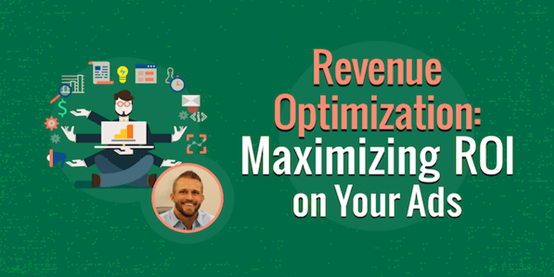 Revenue Optimization: Maximizing ROI on Your Ads