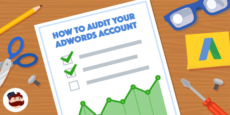 AdWords Audit: The 7-Steps Checkup Your Account Needs