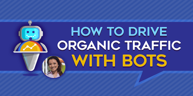 How to Drive Organic Traffic With Bots