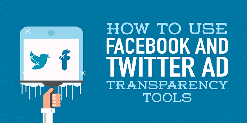How to Use Facebook and Twitter Ad Transparency Tools