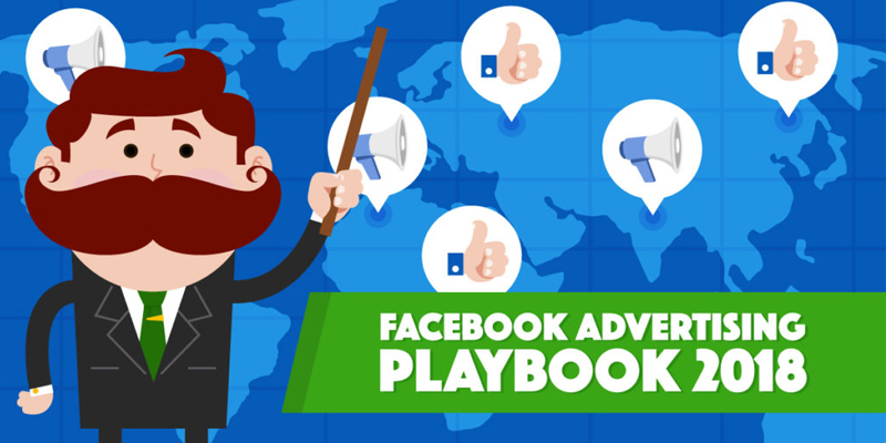 The Official Facebook Advertising Playbook 2018