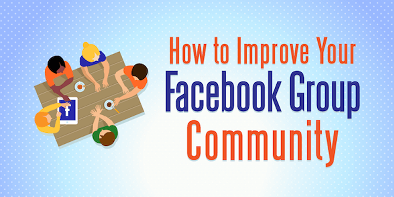 How to Improve Your Facebook Group Community