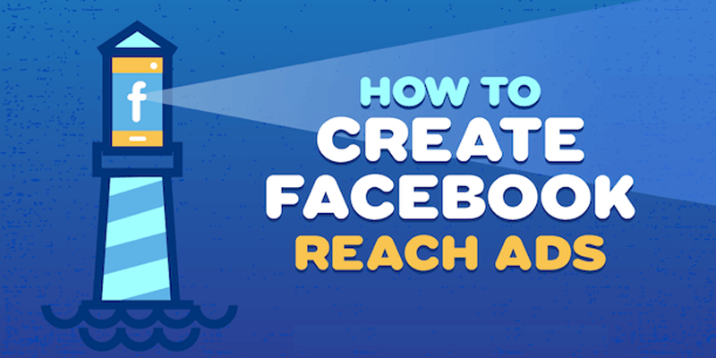 How to Create Facebook Reach Ads