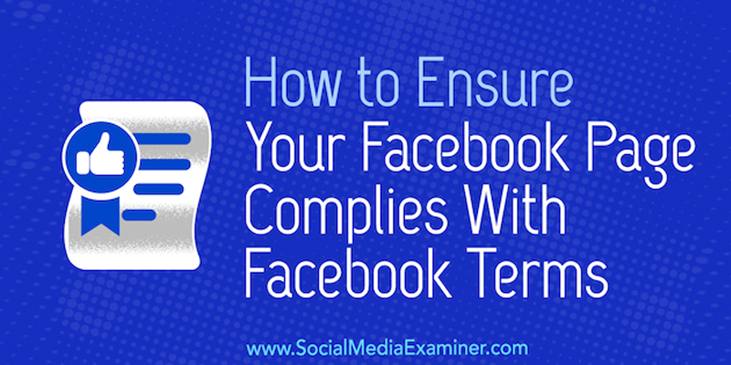 How to Ensure Your Facebook Page Complies With Facebook Terms