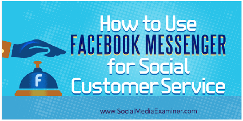 How to Use Facebook Messenger for Social Customer Service