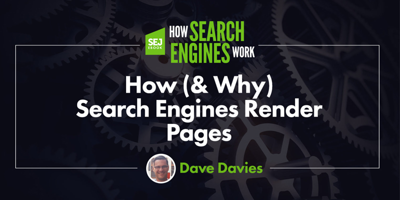 How (& Why) Search Engines Render Pages