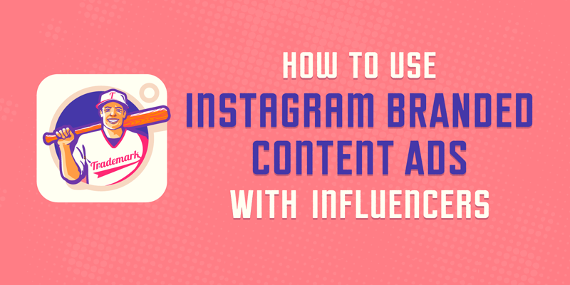 How to Use Instagram Branded Content Ads With Influencers