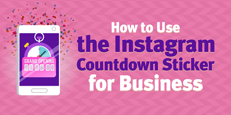 How to Use the Instagram Countdown Sticker for Business