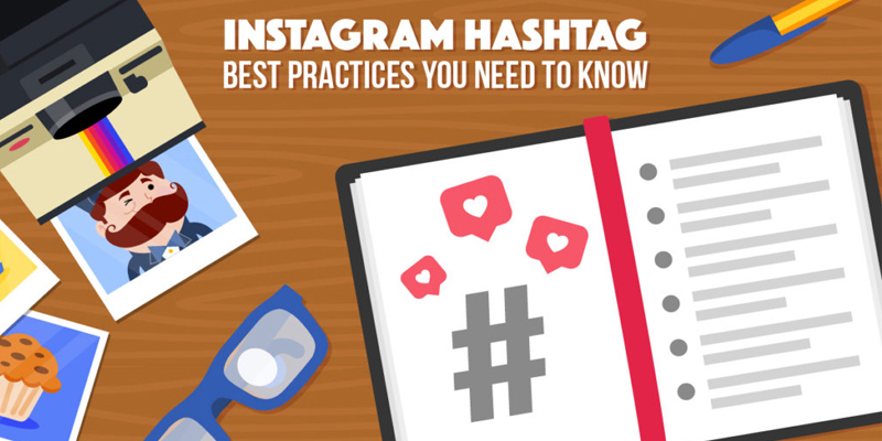 Instagram Hashtags: 8 Best Practices You Need to Know